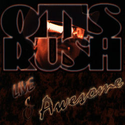 Live And Awesome - Otis Rush