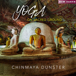 Yoga on Sacred Ground - Chinmaya Dunster