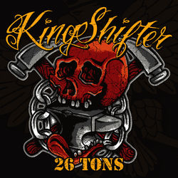 26 Tons - KingShifter