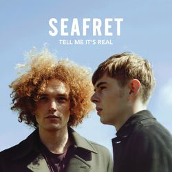 Tell Me It's Real (Deluxe) - Seafret