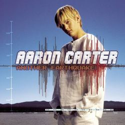 Another Earthquake! - Aaron Carter
