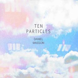 Ten Particles - Daniel Masson