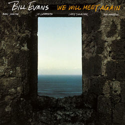 We Will Meet Again - Bill Evans