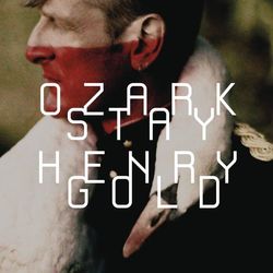 Stay Gold - Ozark Henry
