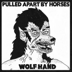 Wolf Hand - Pulled Apart By Horses