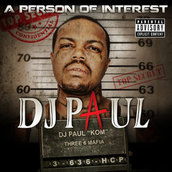 A Person of Interest - DJ Paul