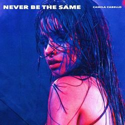 Never Be the Same (Camila Cabello)