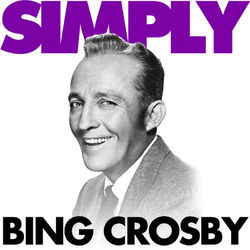 Simply - Bing Crosby (82 Essential Tracks) - Bing Crosby
