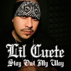 Stay out My Way - Lil Cuete