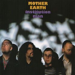 Institution Man - Mother Earth