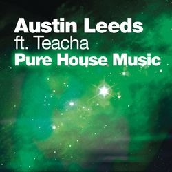Pure House Music - Austin Leeds