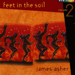 Feet in the Soil - Volume 2 - James Asher
