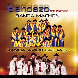 Bandazo Musical - Banda Arkangel R-15