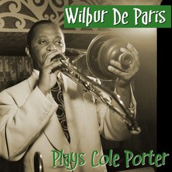 Wilbur De Paris Plays Cole Porter - Wilbur De Paris