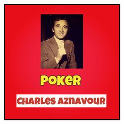 Poker - Charles Aznavour