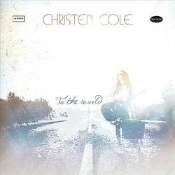 To the World - Christen Cole