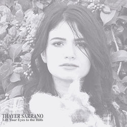 Lift Your Eyes to the Hills - Thayer Sarrano