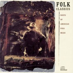 Folk Classics (Roots Of American Folk Music) - The Brothers Four