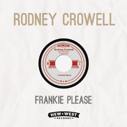 Frankie Please - Rodney Crowell