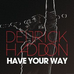 Have Your Way - Deitrick Haddon