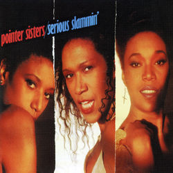Serious Slammin' (Expanded Edition) - The Pointer Sisters
