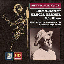 All That Jazz, Vol. 72: Erroll Garner "Mambo Boppers" (Remastered 2016) - Erroll Garner