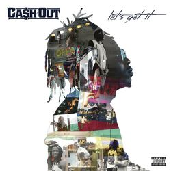 Let's Get It - Ca$h Out