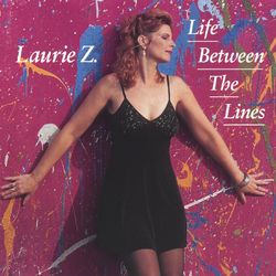 Life Between the Lines - Laurie Z