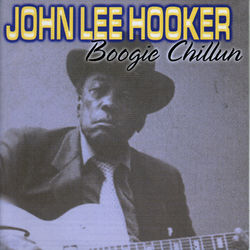 Boogie Chillun - John Lee Hooker