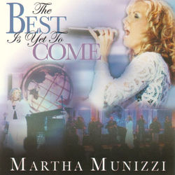 The Best Is Yet to Come - Martha Munizzi