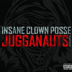 Jugganauts - The Best Of ICP - Insane Clown Posse