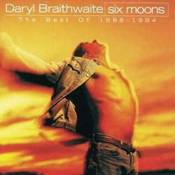 Six Moons (The Best Of Daryl Braithwaite 1988 - 1994) - Daryl Braithwaite