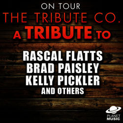 On Tour: A Tribute to Rascal Flatts, Brad Paisley, Kelly Pickler, And Others - Rascal Flatts