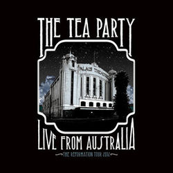 Live From Australia : The Reformation Tour 2012 - The Tea Party