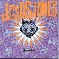 Doubt - Jesus Jones