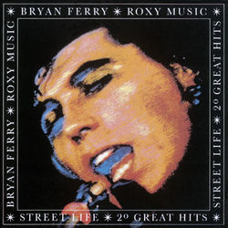 Street Life - 20 Greatest Hits - Bryan Ferry