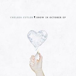 Snow In October EP - Chelsea Cutler