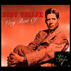 Very Best Of - Rudy Vallee