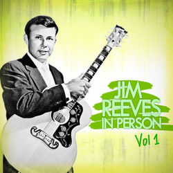 Jim Reeves In Person Vol 1 - Jim Reeves