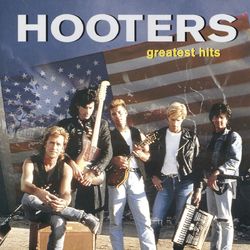 Greatest Hits - The Hooters