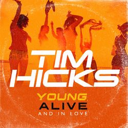 Young, Alive and in Love - Tim Hicks