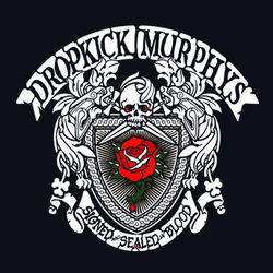 Signed and Sealed In Blood - Dropkick Murphys