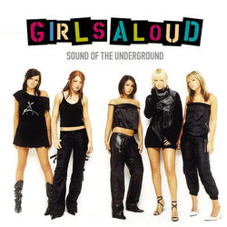 Sound Of The Underground - Girls Aloud