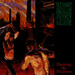 Destroy the Machines - Earth Crisis