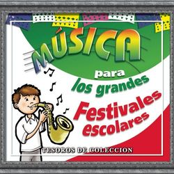 Tesoros De Coleccion - Musica Para Los Grandes Festivales Escolares - Banda Militar De Columbia