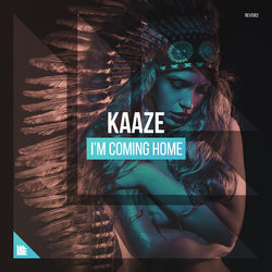 I'm Coming Home - Kaaze