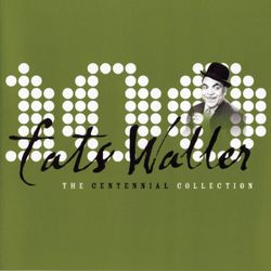 The Centennial Collection - Fats Waller & His Rhythm
