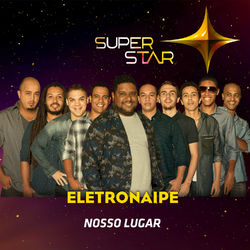 Nosso Lugar (Superstar) - Single - Eletronaipe