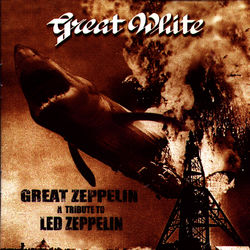 Great Zeppelin - A Tribute to Led Zeppelin (Great White) - Great White