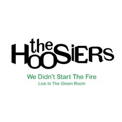We Didn't Start The Fire - The Hoosiers